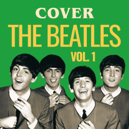 Cover - Redécouvrez les légendes de la musique au travers de reprises Les meilleures reprise des Beatles (vol. 1)