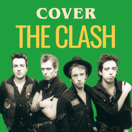 Cover - Redécouvrez les légendes de la musique au travers de reprises Les meilleures reprises de The Clash
