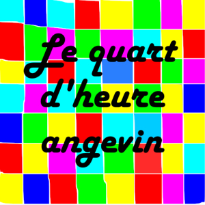 Le quart d&#039;heure Angevin (archive) Le quart d'heure Angevin du 17 10 2020
