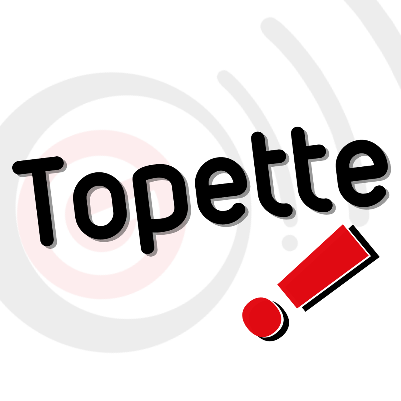 Topette! Topette du 26 06 2025